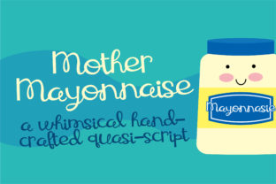 Mother Mayonnaise: A Script Amp Font Worth Your Attention